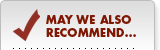 May We Also Recommend