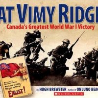 At Vimy Ridge: Canada's Greatest World War I Victory