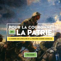 Pour la couronne et la patrie. La guerre sud-africaine et la Première Guerre mondiale