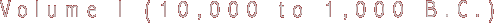 Volume I (10,000 to 1,000 B.C.)
