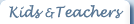 Kids & Teachers