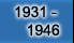 1931-1946