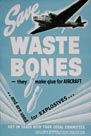 Save Waste Bones -They Make Glue For Aircraft .. And Are Used For Explosives..., CWM 19920196-001